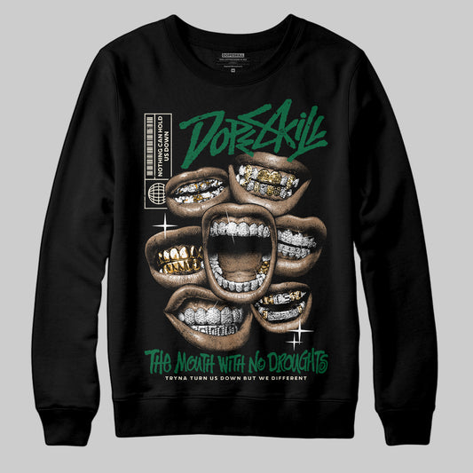 Jordan 13 GS “Pine Green” DopeSkill Sweatshirt The Mouth With No Droughts Graphic Streetwear - Black