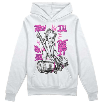 Jordan 4 GS “Hyper Violet” DopeSkill Hoodie Sweatshirt Then I'll Die For It Graphic Streetwear - White