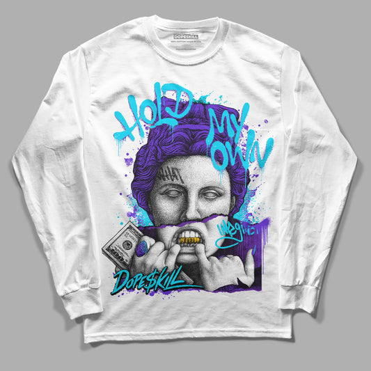 Jordan 6 "Aqua" DopeSkill Long Sleeve T-Shirt Hold My Own Graphic Streetwear - White 