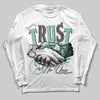 Jordan 1 High OG Green Glow DopeSkill Long Sleeve T-Shirt Trust No One Graphic Streetwear - White