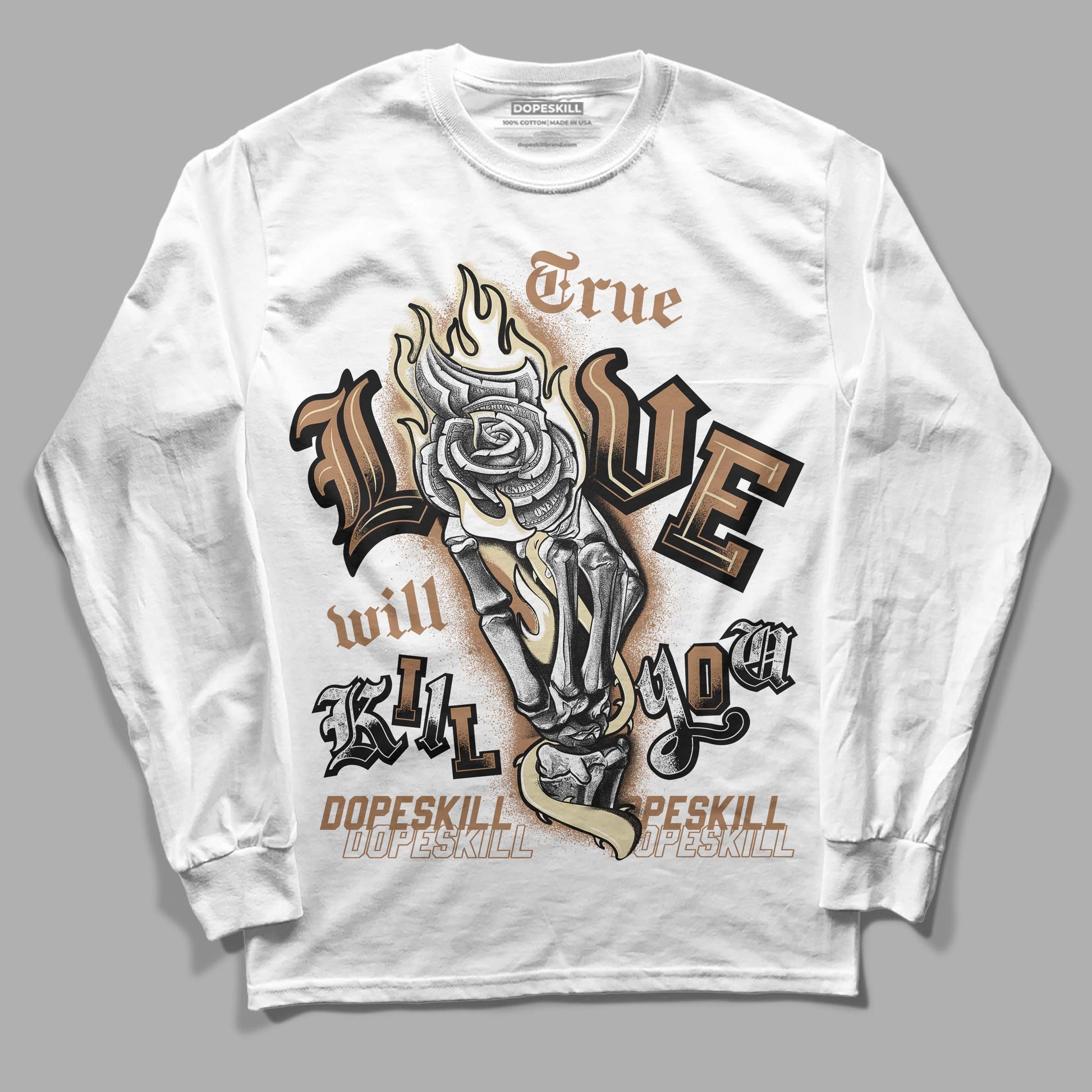 Jordan 6 WMNS Gore-Tex Brown Kelp DopeSkill Long Sleeve T-Shirt True Love Will Kill You Graphic Streetwear - White