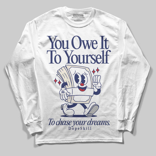 Jordan 11 “Rare Air” DopeSkill Long Sleeve T-Shirt Owe It To Yourself Graphic Streetwear