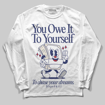 Jordan 11 “Rare Air” DopeSkill Long Sleeve T-Shirt Owe It To Yourself Graphic Streetwear
