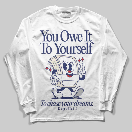 Jordan 11 “Rare Air” DopeSkill Long Sleeve T-Shirt Owe It To Yourself Graphic Streetwear