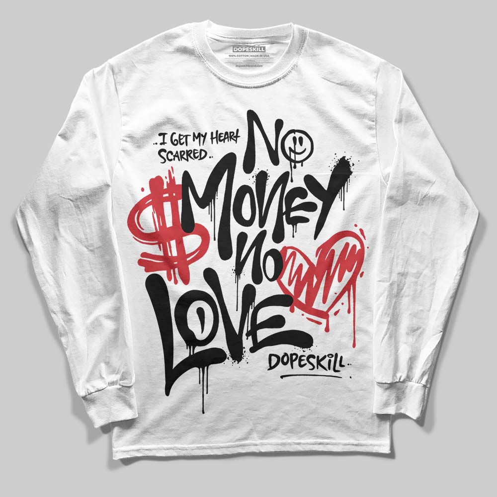 Jordan 5 Retro OG Black Metallic Reimagined DopeSkill Long Sleeve T-Shirt No Money No Love Typo Graphic Streetwear - White