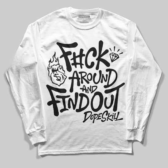 Black and White Sneakers DopeSkill Long Sleeve T-Shirt F#ck Around And Find Out Graphic Streetwear - White