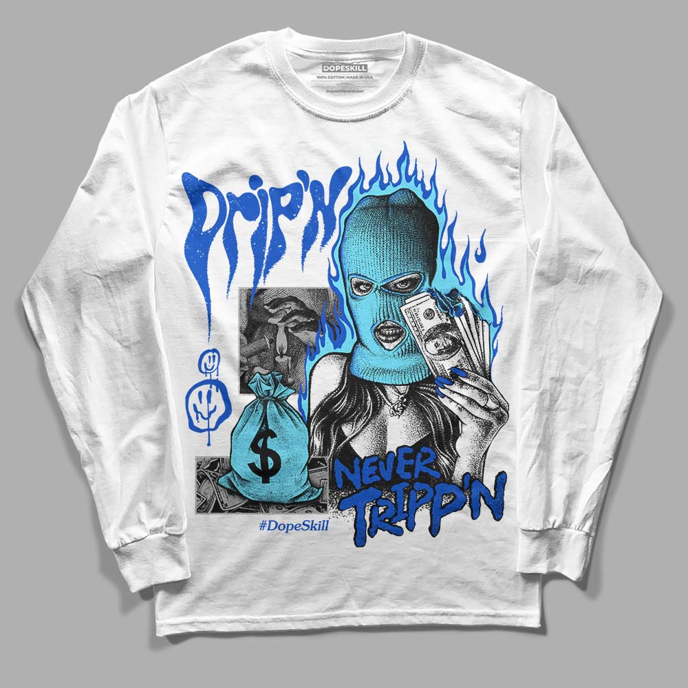 Dunk Low Argon DopeSkill Long Sleeve T-Shirt Drip'n Never Tripp'n Graphic Streetwear - White