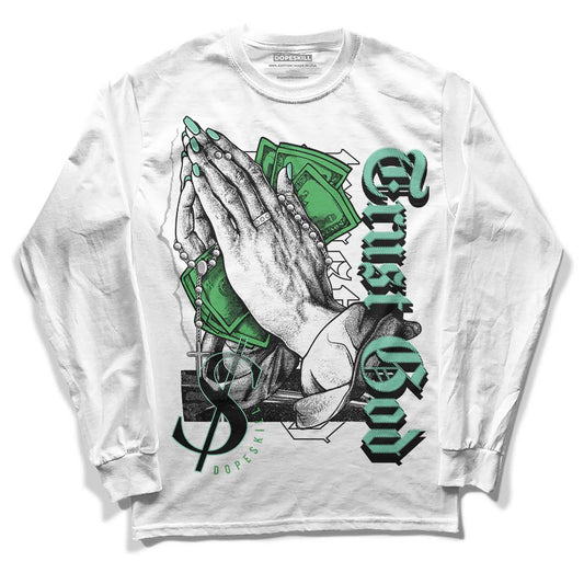 Jordan 1 High OG Green Glow DopeSkill Long Sleeve T-Shirt Trust God Graphic Streetwear - White