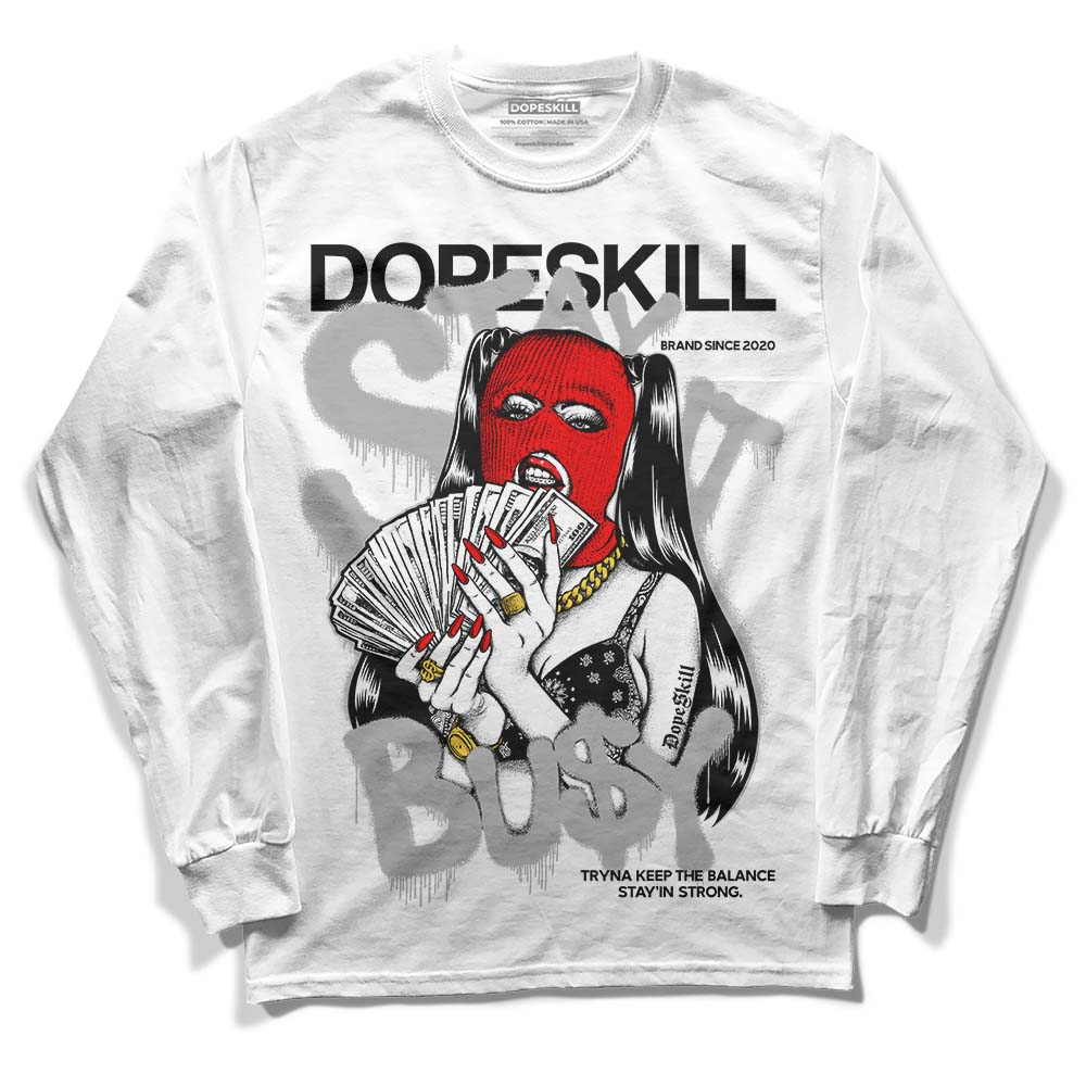 Jordan 1 Low OG “Shadow” DopeSkill Long Sleeve T-Shirt Stay It Busy Graphic Streetwear - White