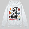 Jordan 4 “Flight Club” DopeSkill Hoodie Sweatshirt Let 'em Hate Graphic Streetwear - White