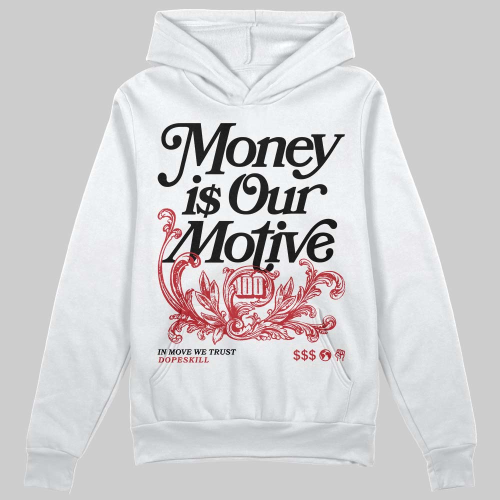 Jordan 4 “Flight Club” DopeSkill Hoodie Sweatshirt Money Is Our Motive Typo Graphic Streetwear - WHite