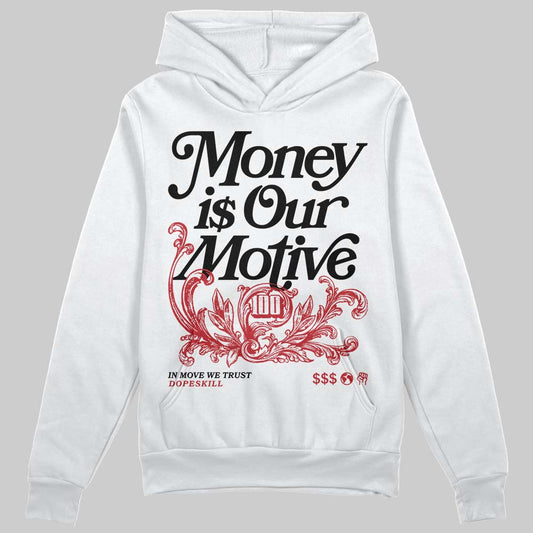 Jordan 4 “Flight Club” DopeSkill Hoodie Sweatshirt Money Is Our Motive Typo Graphic Streetwear - WHite