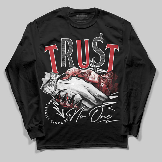 Jordan 11 Retro Low Bred (2025) DopeSkill Long Sleeve T-Shirt Trust No One Graphic Streetwear - Black