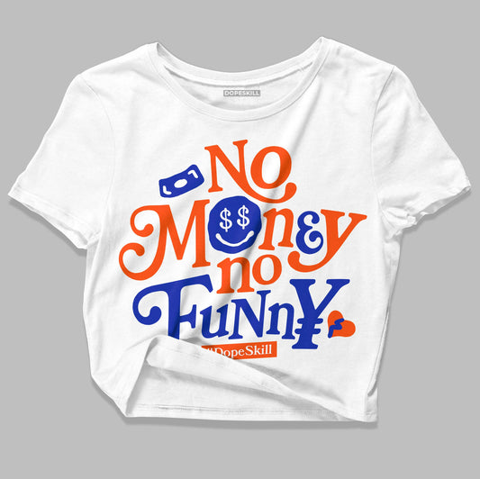 Dunk Low Futura Orange Blaze DopeSkill Women's Crop Top No Money No Funny Graphic Streetwear - White