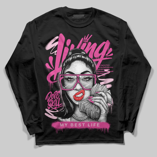 Pink Sneakers DopeSkill Long Sleeve T-Shirt Living My Best Life Graphic Streetwear - Black