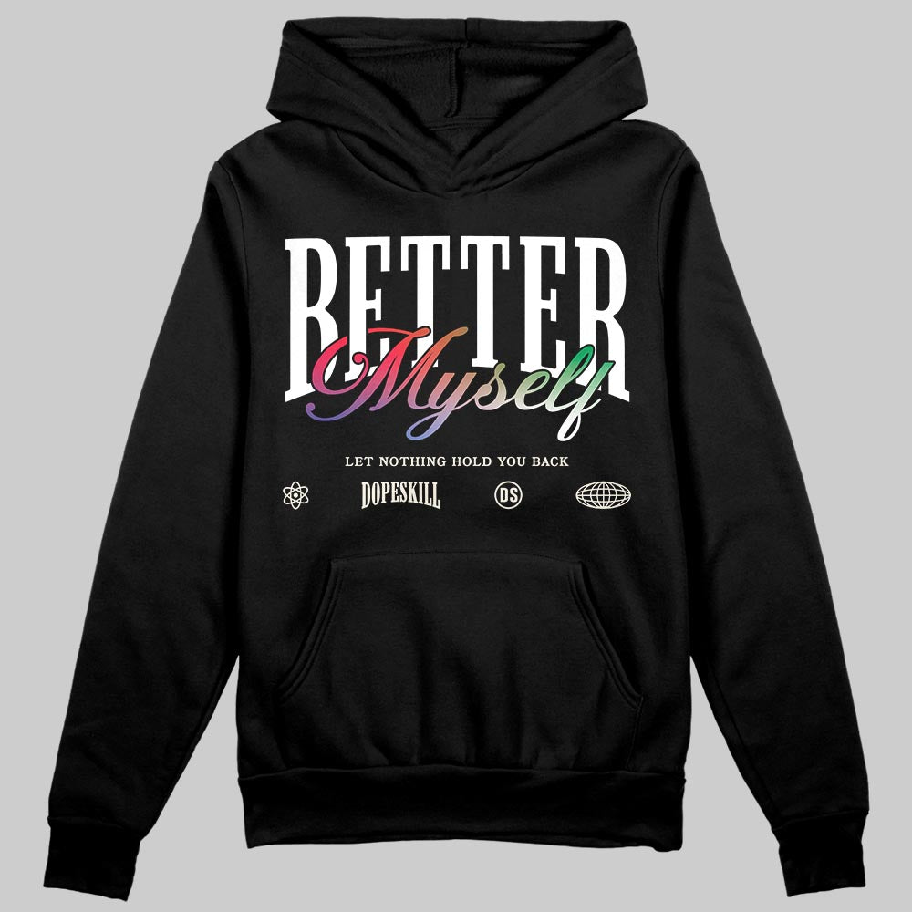 Jordan 11 Retro 285 Atlanta DopeSkill Hoodie Sweatshirt Better Myself Graphic Streetwear - Black