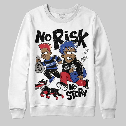 Jordan 4 “Rare Air” DopeSkill Sweatshirt No Risk No Story Graphic Streetwear - White