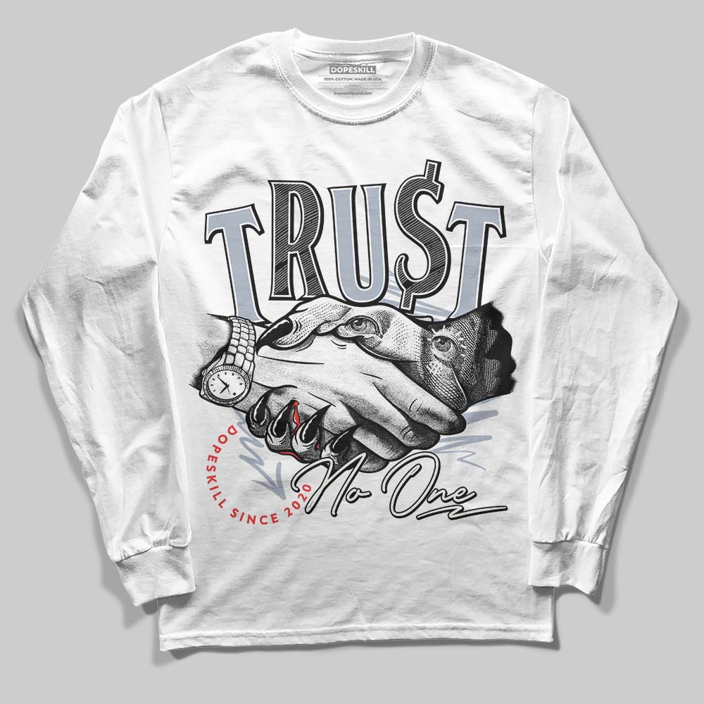 Jordan 3 Retro White Cement Reimagined DopeSkill Long Sleeve T-Shirt Trust No One Graphic Streetwear - White