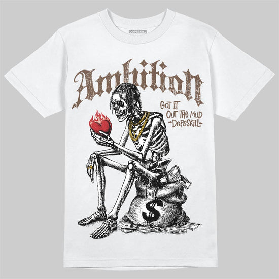 A Ma Maniére x Air Jordan 4 “Dark Mocha” DopeSkill T-Shirt Ambition Graphic Streetwear - White 