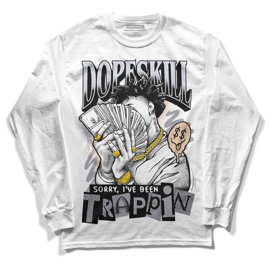 Jordan 4 Retro Frozen Moments DopeSkill Long Sleeve T-Shirt Sorry I've Been Trappin Graphic Streetwear - White 