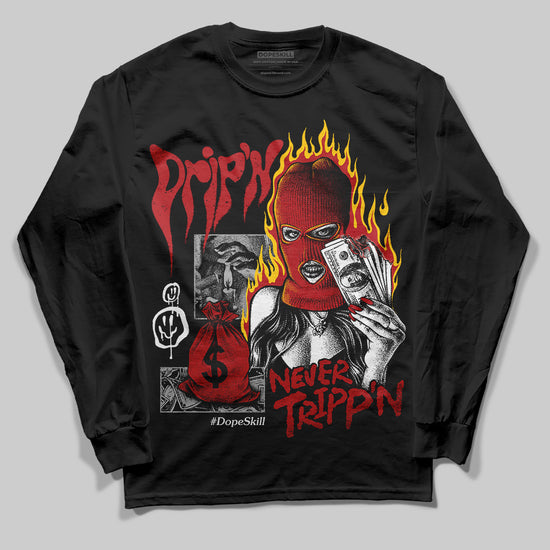 Jordan 12 Retro Flu Game (2025) DopeSkill Long Sleeve T-Shirt Drip'n Never Tripp'n Graphic Streetwear - Black