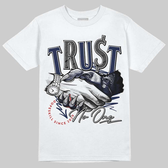 Jordan 4 Midnight Navy DopeSkill T-Shirt Trust No One Graphic Streetwear - White 