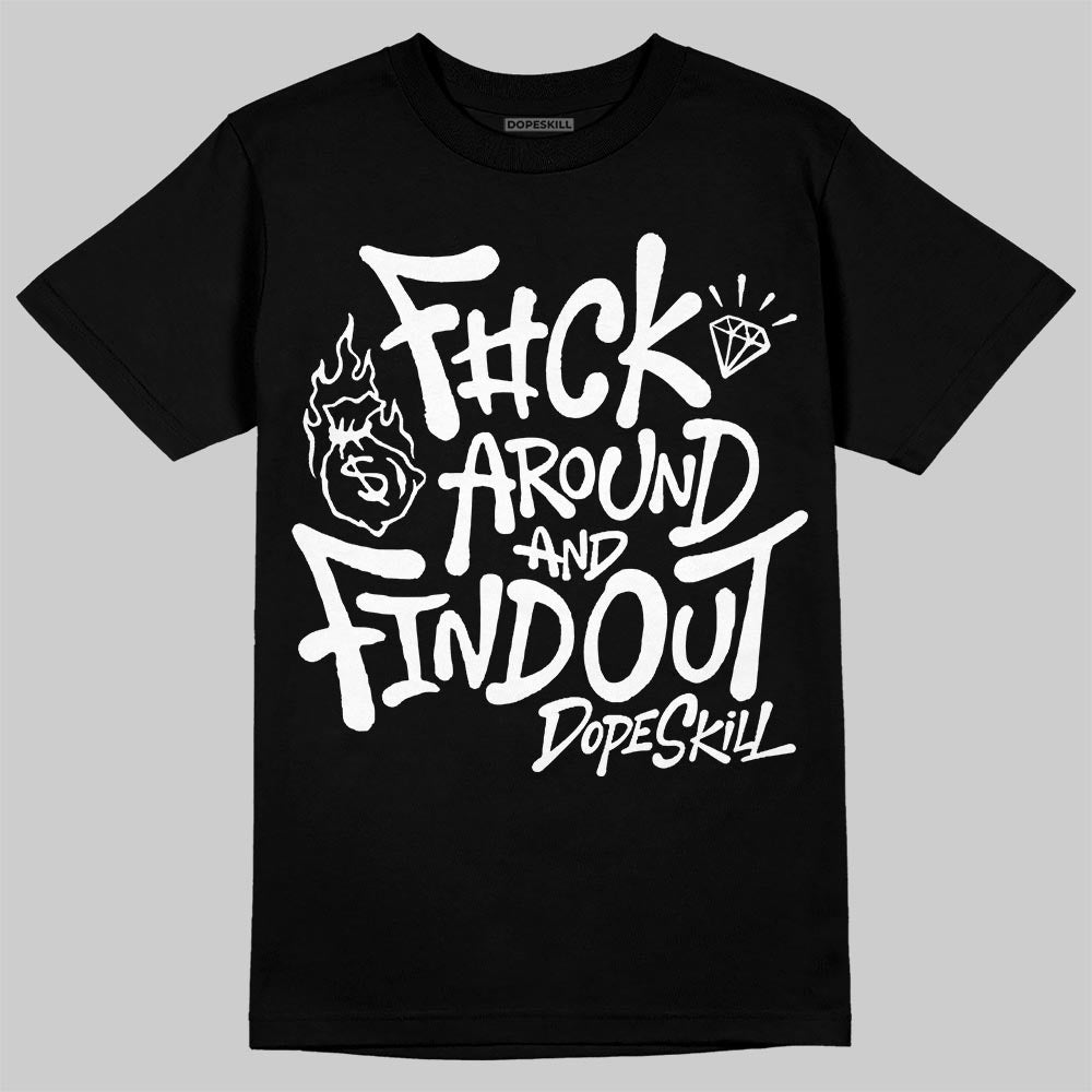 Black and White Sneakers DopeSkill T-Shirt F#ck Around And Find Out Graphic Streetwear - Black