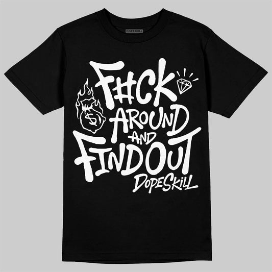 Black and White Sneakers DopeSkill T-Shirt F#ck Around And Find Out Graphic Streetwear - Black