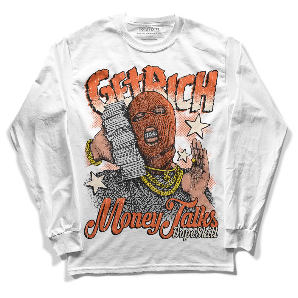 Jordan 3 Georgia Peach DopeSkill Long Sleeve T-Shirt Get Rich Graphic Streetwear - White