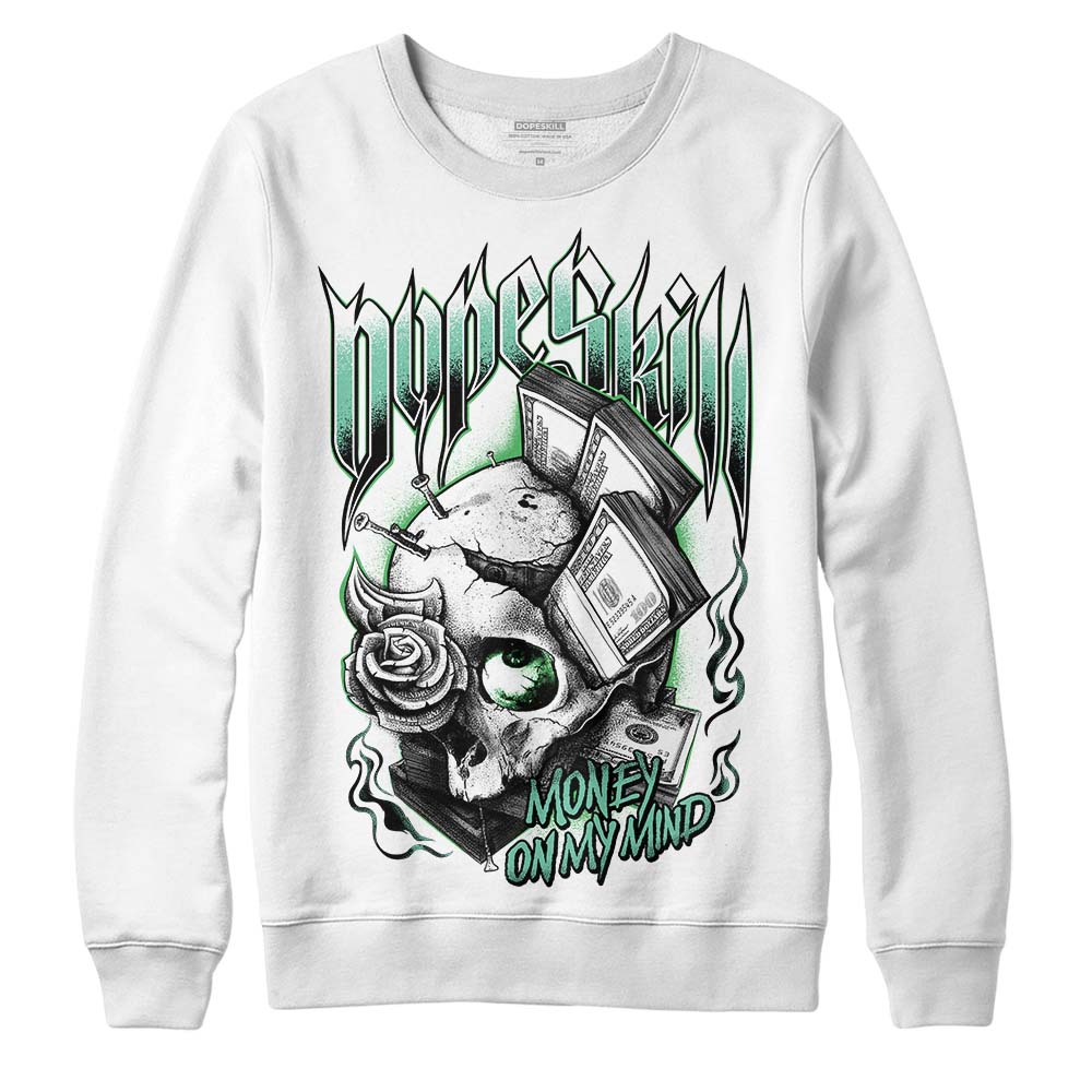 Jordan 1 High OG Green Glow DopeSkill Sweatshirt Money On My Mind Graphic Streetwear - WHite 