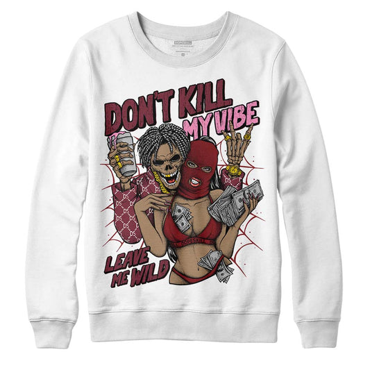 Jordan 1 Retro High OG “Team Red” DopeSkill Sweatshirt Don't Kill My Vibe Graphic Streetwear - White