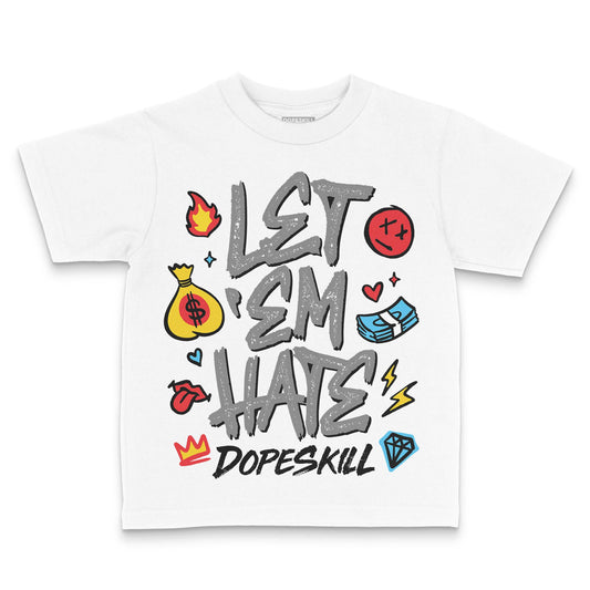 Grey Sneakers DopeSkill Toddler Kids T-shirt Let 'em Hate Graphic Streetwear - White