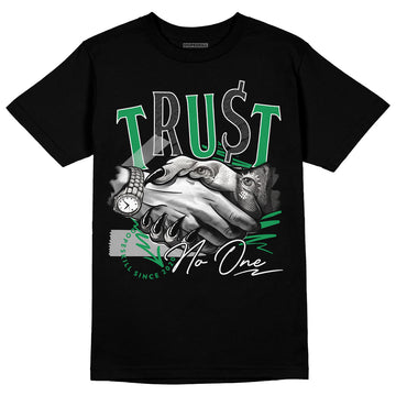 Jordan 1 Low Lucky Green  DopeSkill T-Shirt Trust No One Graphic Streetwear - Black 