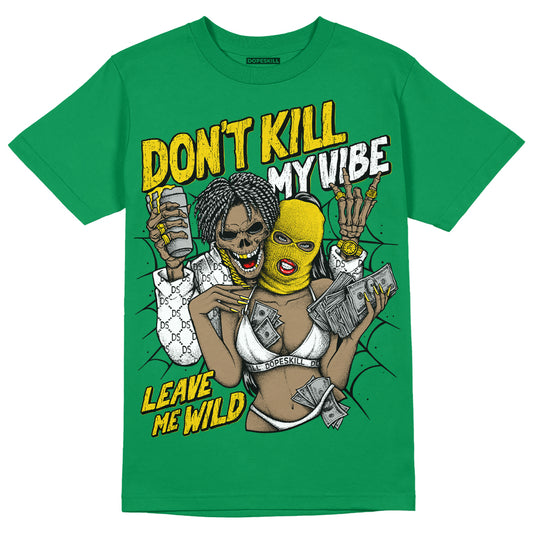 Jordan 5 “Lucky Green” DopeSkill Green T-shirt Don't Kill My Vibe Graphic Streetwear 