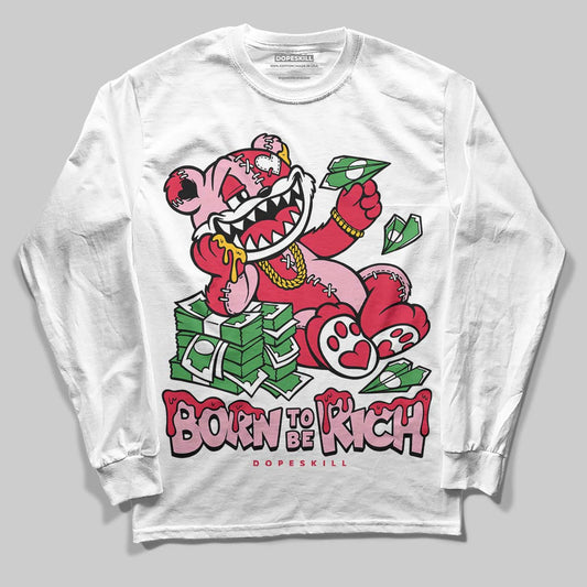Dunk Low Valentine's Day (2026) DopeSkill Long Sleeve T-Shirt Born To Be Rich Graphic Streetwear - White