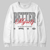 Jordan 4 OG “White Cement” DopeSkill Sweatshirt Better Myself Graphic Streetwear - White 