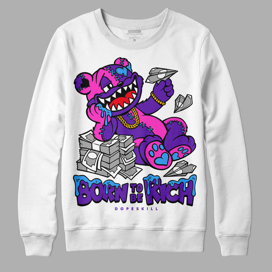 Jordan 13 Court Purple DopeSkill Sweatshirt Born To Be Rich Graphic Streetwear - White