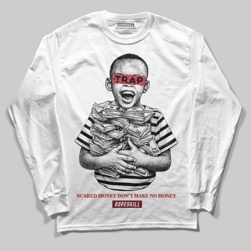 Jordan 4 “Sierra Red" DopeSkill Long Sleeve T-Shirt Scared Money Don't Make No Money Graphic Streetwear - White