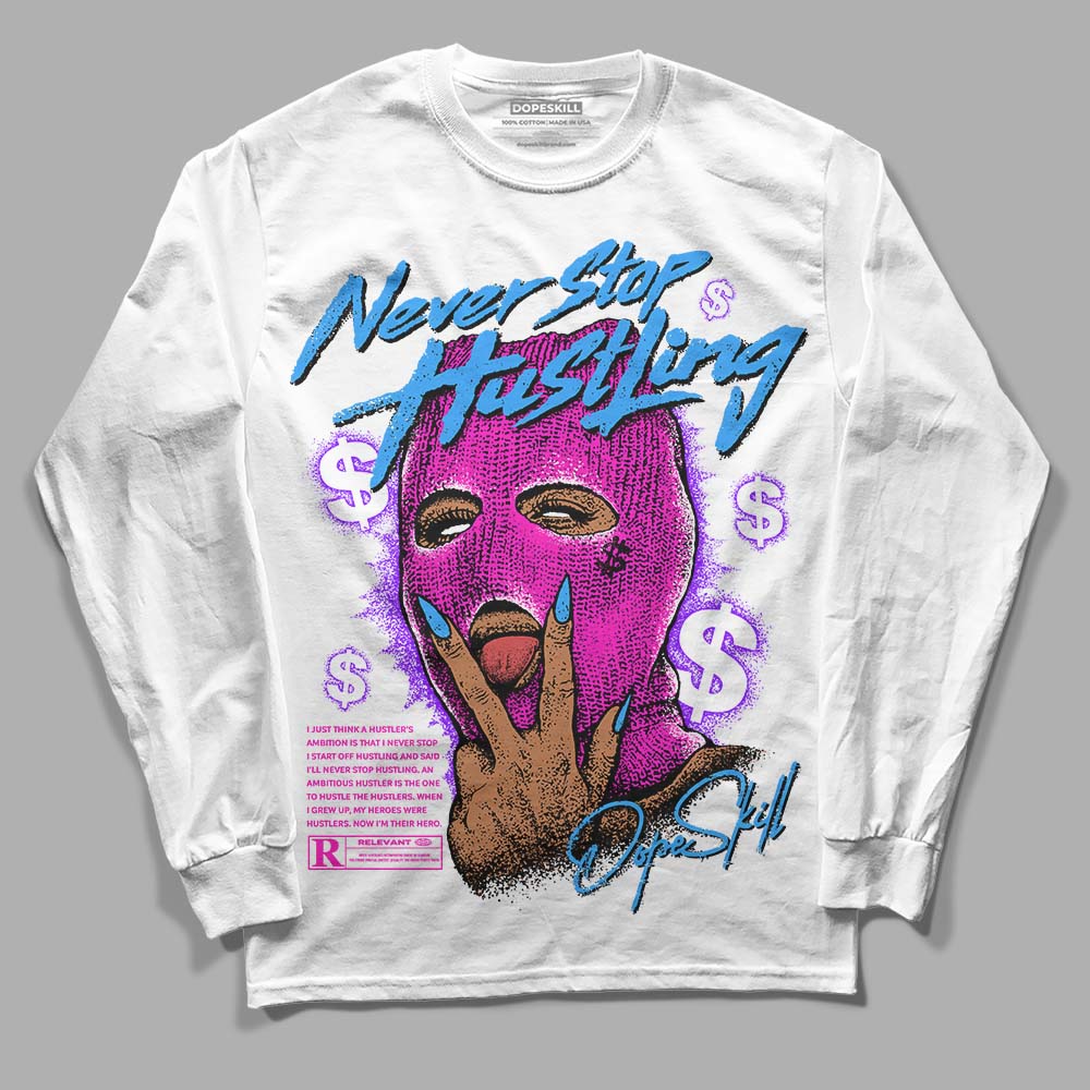 Dunk Low GS “Active Fuchsia” DopeSkill Long Sleeve T-Shirt Never Stop Hustling Graphic Streetwear - White 