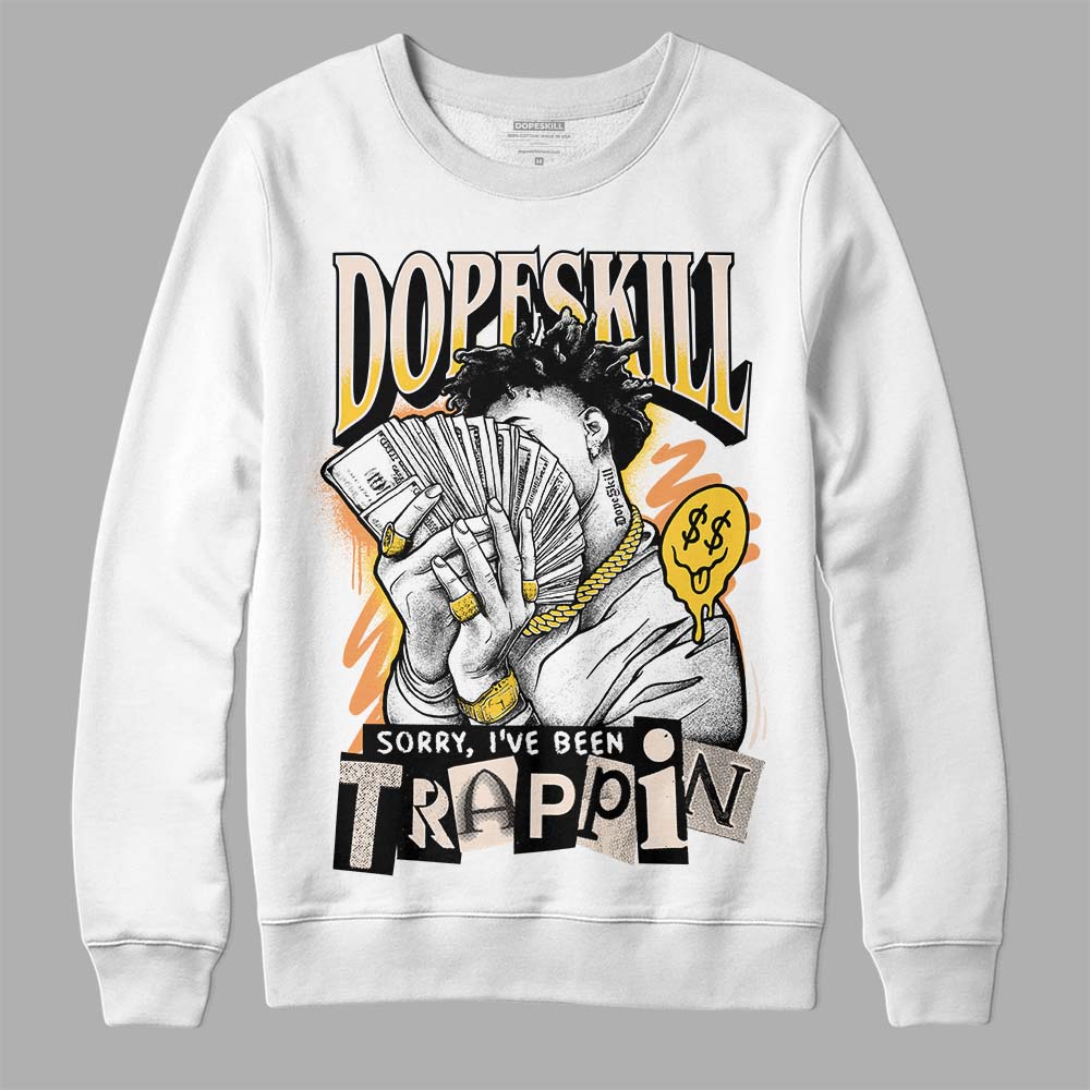 Jordan 4 "Sail" DopeSkill Sweatshirt Sorry I've Been Trappin Graphic Streetwear - White 