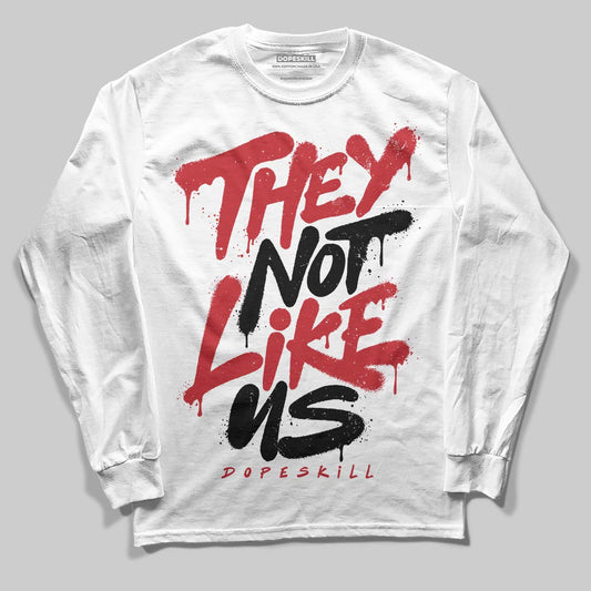 Jordan 1 Low OG "Chicago" DopeSkill Long Sleeve T-Shirt They Not Like Us Graphic Streetwear - White 