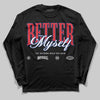 Jordan 3 “Seoul 2.0” DopeSkill Long Sleeve T-Shirt Better Myself Graphic Streetwear - Black