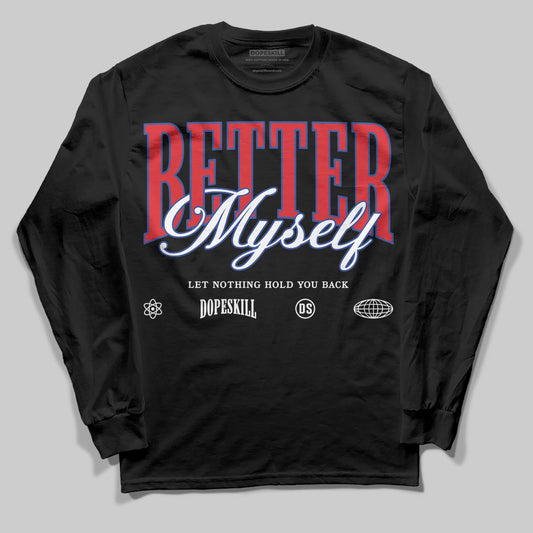 Jordan 3 “Seoul 2.0” DopeSkill Long Sleeve T-Shirt Better Myself Graphic Streetwear - Black