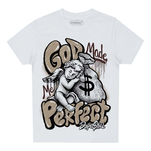 Jordan 1 High OG “Latte” DopeSkill Toddler Kids T-shirt God Made Me Perfect Graphic Streetwear - White