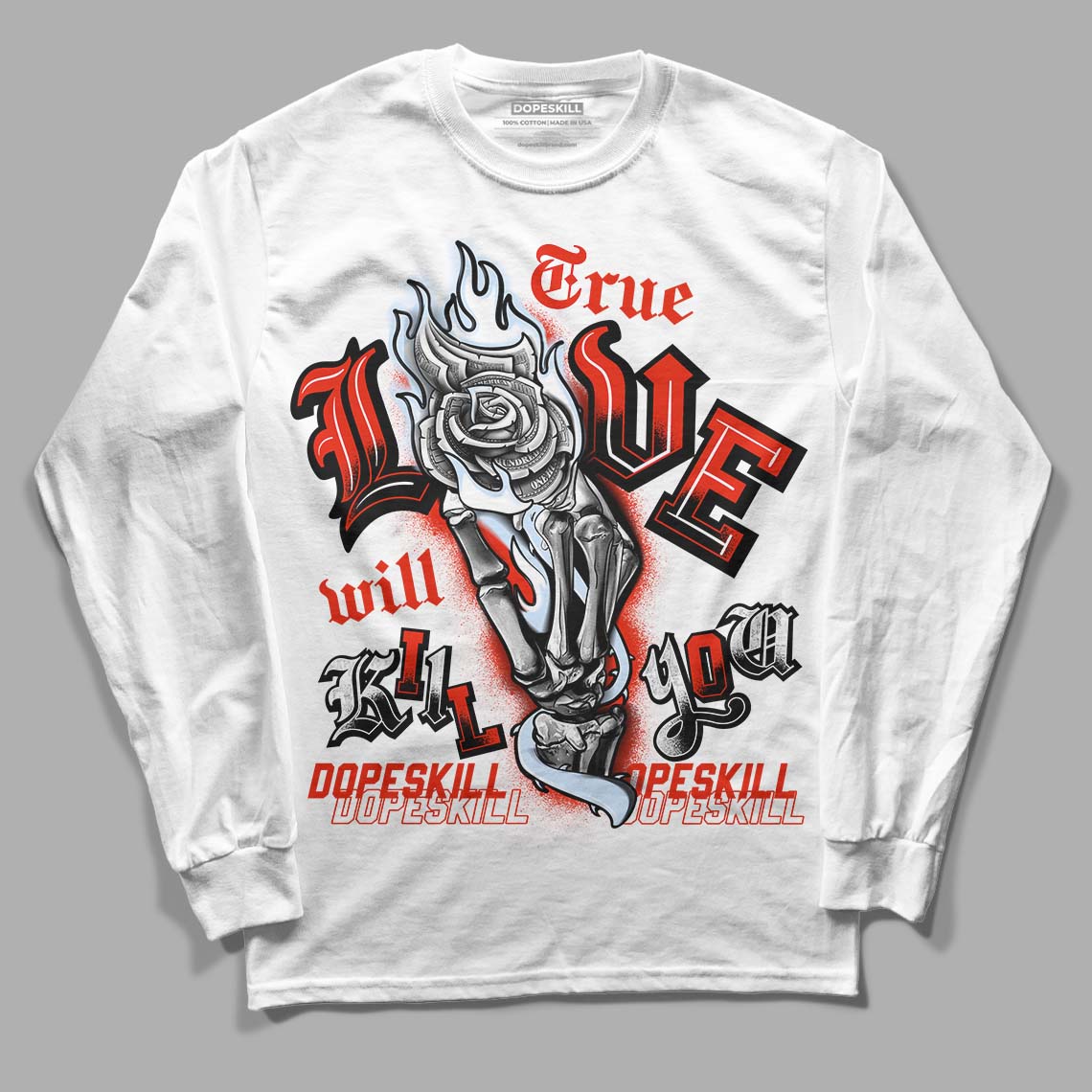 Jordan 6 Retro Toro Bravo DopeSkill Long Sleeve T-Shirt True Love Will Kill You Graphic Streetwear - White