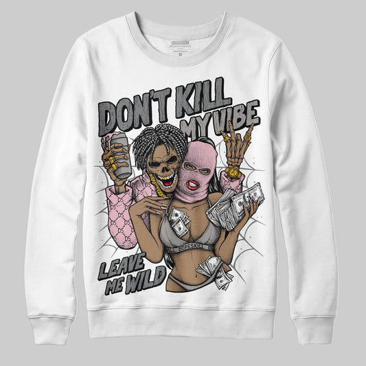Air Max 95 OG “Pink Foam” DopeSkill Sweatshirt Don't Kill My Vibe Graphic Streetwear - White