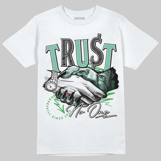 Jordan 1 High OG Green Glow DopeSkill T-Shirt Trust No One Graphic Streetwear - White