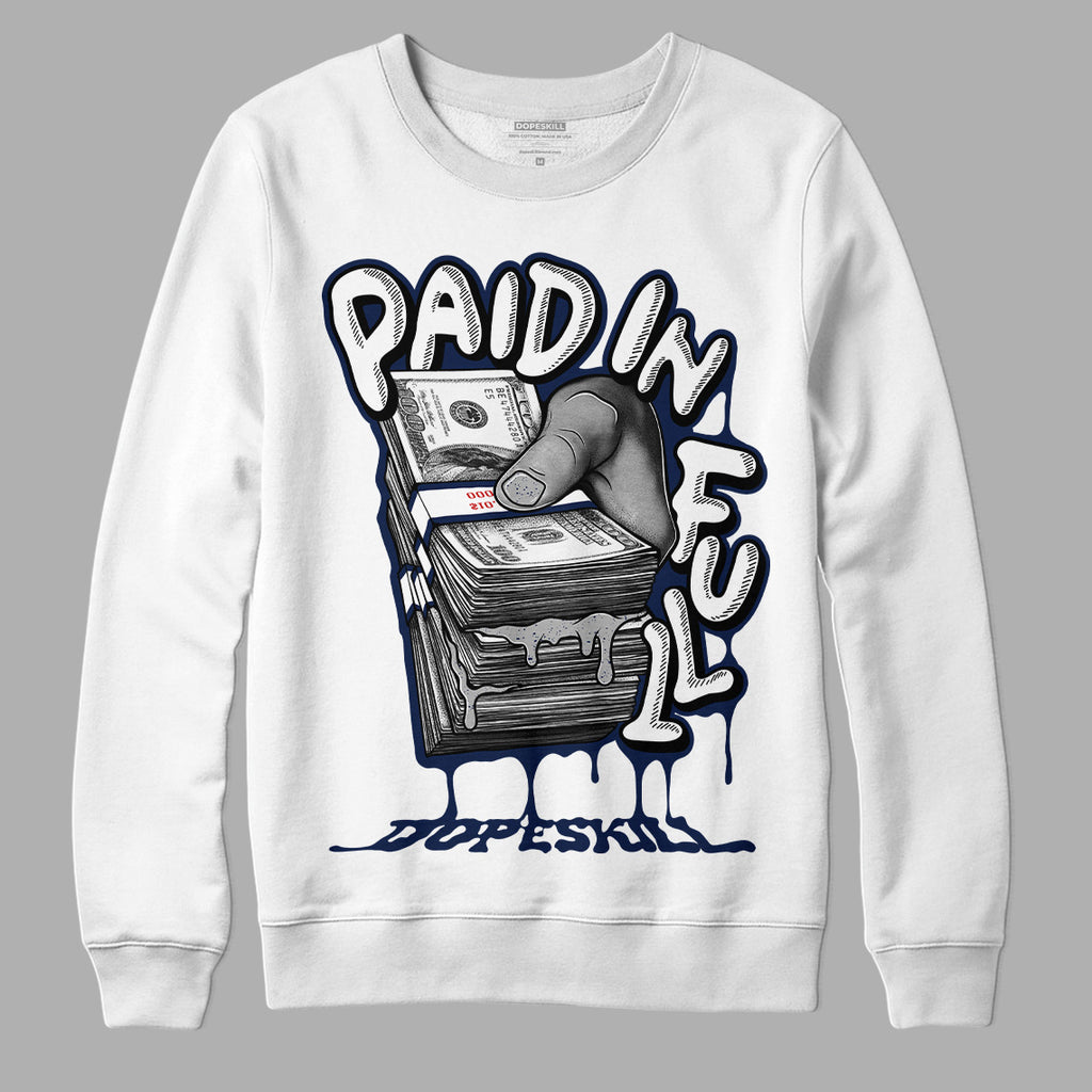 Jordan 4 Midnight Navy DopeSkill Sweatshirt Paid In Full Graphic Streetwear - White