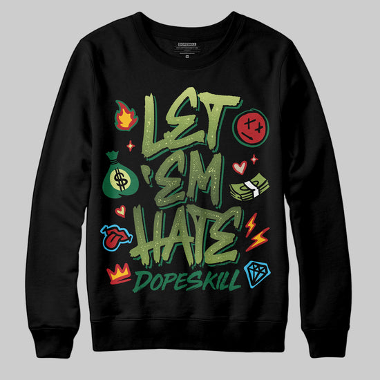 Foamposite Pro 'Pine Green' DopeSkill Sweatshirt Let 'em Hate Graphic Streetwear - Black