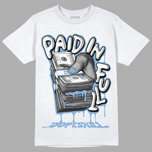 Jordan 5 Retro University Blue DopeSkill T-Shirt Paid In Full Graphic Streetwear - White